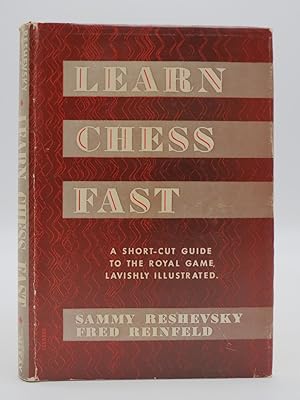 LEARN CHESS FAST A Short-Cut Guide to the Royal Game, Lavishly Illustrated