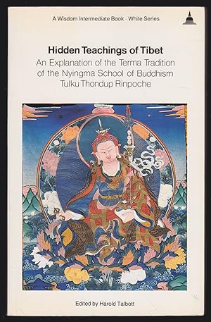 Hidden Teachings of Tibet: An Explanation of the Terma Tradition of the Nyingma School of Buddhism