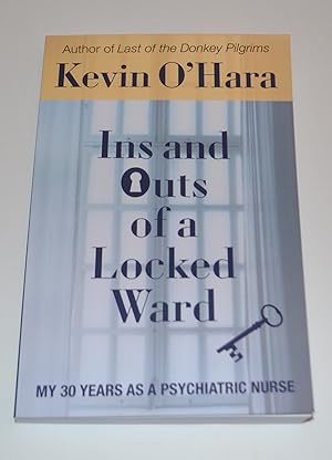 Ins and Outs of a Locked Ward: My 30 Years as a Psychiatric Nurse