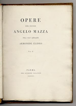 Opere del signor Angelo Mazza fra gli Arcadi Armonide Elideo. Vol. I [- vol. V].
