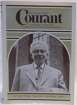 Courant in Gottingen and New York: The Story of an Improbable Mathematician