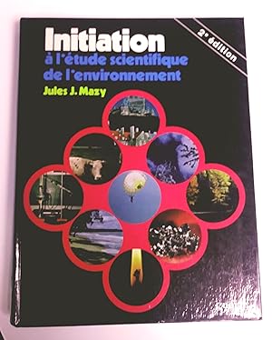 Initiation à l'étude scientifique de l'environnement, 2e édition revue et corrigée