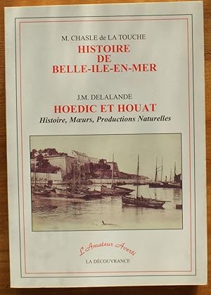 Histoire de Belle-Ile-en-Mer - Hoëdic et Houat : histoire, moeurs, productions naturelles