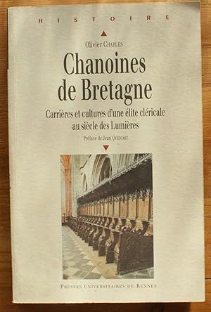 Chanoines de Bretagne - Carrières et cultures d'une élite cléricale au siècle des Lumières