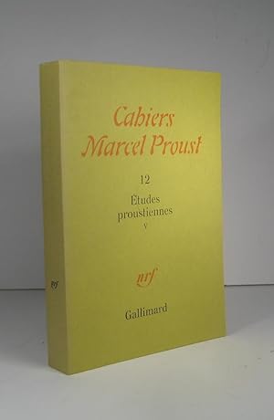 Cahiers Marcel Proust, no. 12 : Études proustiennes V (5)