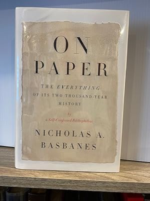 ON PAPER THE EVERYTHING OF ITS TWO-THOUSAND-YEAR HISTORY **FIRST EDITION**