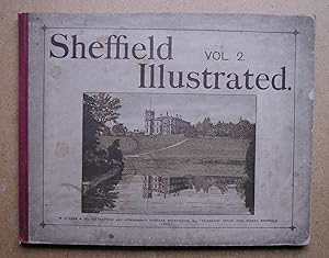 Sheffield Illustrated Vol. 2. Views and Portraits Which Have Appeared in the Sheffield Weekly Tel...
