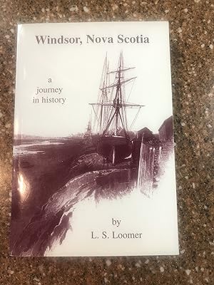 Windsor, Nova Scotia a journey in history