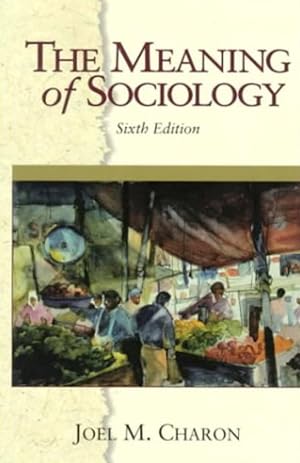 The Meaning of Sociology (6th Edition)