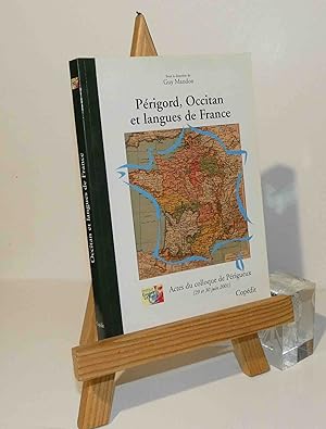 Périgord, Occitan et langues de France. Actes du colloque de Périgueux (29 et 30 juin 2001). Copé...