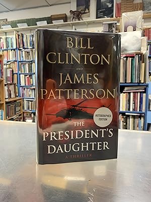 BILL CLINTON SIGNED THE PRESIDENT'S DAUGHTER BOOK 1ST EDITION JAMES PATTERSON