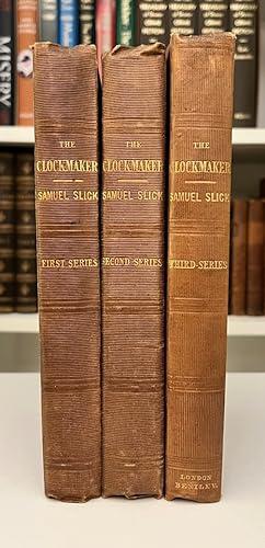 The Clockmaker; or The Sayings and Doings of Samuel Slick of Slickville: Series 1, 2 & 3
