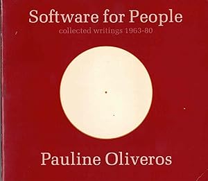 Software for People - Collected Writings 1963-1980 Pauline Oliveiros