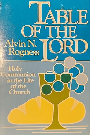 Table of the Lord - Holy Communion in the Life of the Church