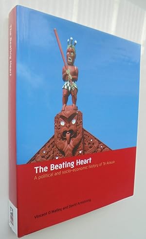 The Beating Heart A Political and Socio-economic History of Te Arawa