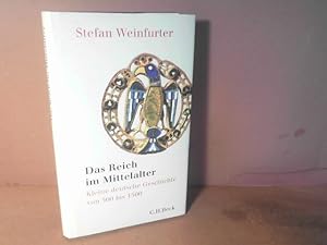 Das Reich im Mittelalter. Kleine deutsche Geschichte von 500 bis 1500.