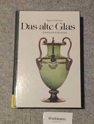 Das alte Glas : ein Handbuch für Sammler und Liebhaber. Bibliothek für Kunst- und Antiquitätenfre...