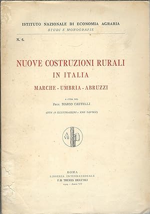 NUOVE COSTRUZIONI RURALI IN ITALIA - MARCHE - UMBRIA - ABRUZZI ISTITUTO NAZIONALE DI ECONOMIA AGR...