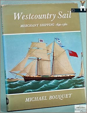 Westcountry Sail: Merchant Shipping, 1840-1960