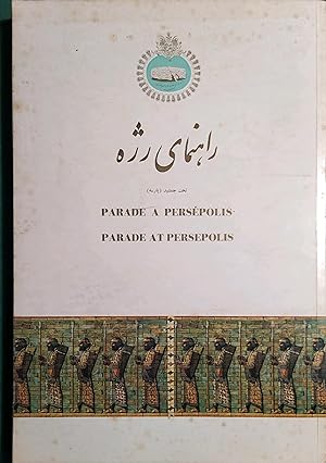 Parade à Persépolis, ouvrage illustré, publié à l'occasion des fêtes célébrées du 12 au 16 octobr...