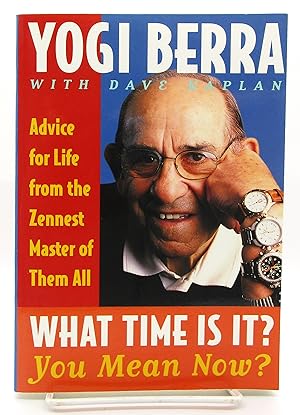What Time Is It  You Mean Now : Advice for Life from the Zennest Master of Them All