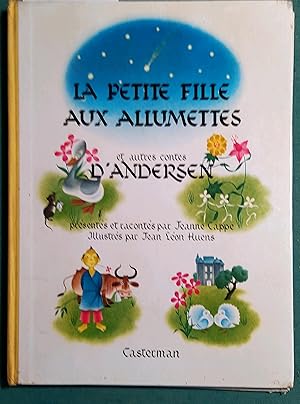 La petite fille aux allumettes et autres contes d'Andersen. Racontés par Jeanne Cappe.