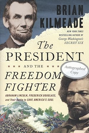 The President and the Freedom Fighter: Abraham Lincoln, Frederick Douglass, and Their Battle to S...