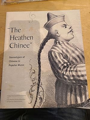 The Heathen Chinee Stereotypes of Chinese in Popular Music