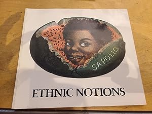 Ethnic Notions Black Images in the White Mind An exhibition of Afro-American stereotype and caric...