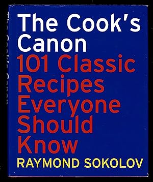 The Cook's Canon: 101 Classic Recipes Everyone Should Know