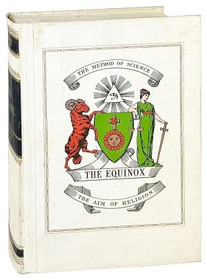 The Equinox: The Official Organ of the A. A. The Review of Scientific Illuminism / Vol. I, no. X,...