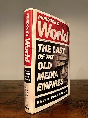 Murdoch's World The Last of the Old Media Empires - SIGNED Copy