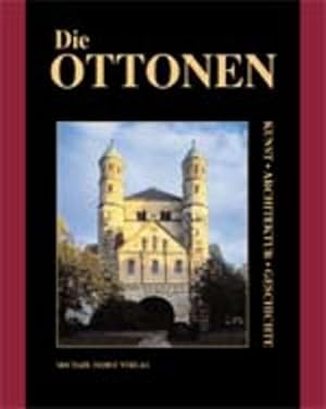 Die Ottonen : Kunst - Architektur - Geschichte.