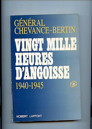 VINGT MILLE HEURES D' ANGOISSE 1940 - 1945