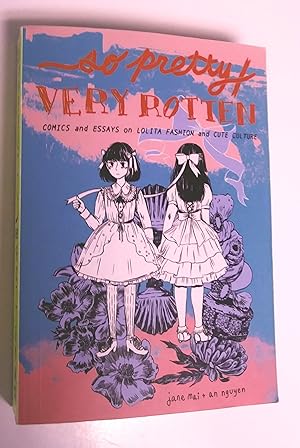 So Pretty / Very Rotten: Comics and Essays on Lolita Fashion and Cute Culture