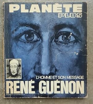 René Guénon. L'homme et son message.