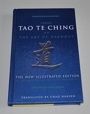Tao Te Ching On The Art of Harmony: The New Illustrated Edition of The Chinese Philosophical Mast...