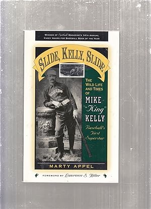 Slide, Kelly, Slide The Wild Life and Times of Mike King Kelly (American Sports History Series)