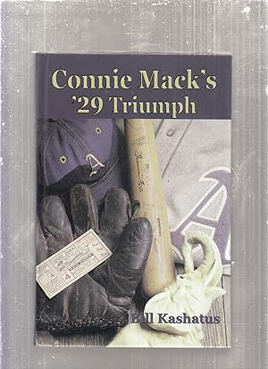 Connie MacK's '29 Triumph : The Rise and Fall of the Philadelphia Athletics Dynasty