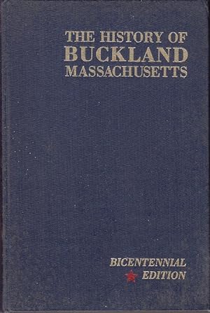 The History of Buckland [Massachusetts], Volume II, 1935-1979. Bicentennial Edition [1st Edition,...