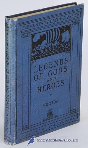 Legends of Gods and Heroes: A First Latin Reader
