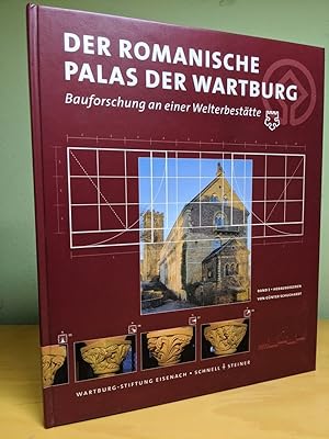 Der romanische Palas der Wartburg. Bauforschung an einer Welterbetätte. Band 1.