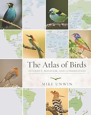 The Atlas of Birds: Diversity, Behavior, and Conservation