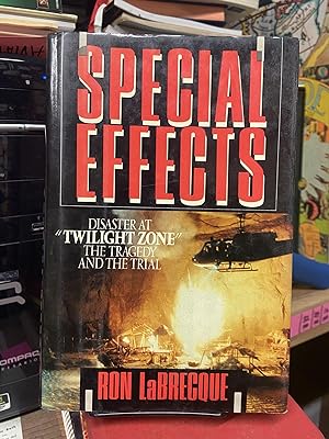 Special Effects: Disaster at "Twilight Zone" The Tragedy and the Trial
