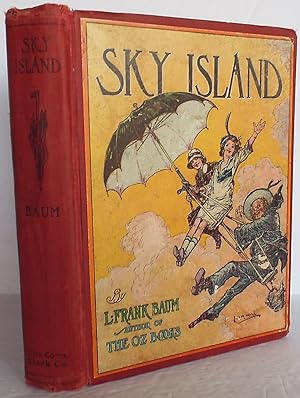 SKY ISLAND: Being the Further Exciting Adventures of Trot and Cap'n Bill After Their Visit to the...