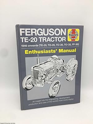 Ferguson Te-20 Tractor Manual: An Insight Into Owning, Restoring And Using The World's Most Well-...