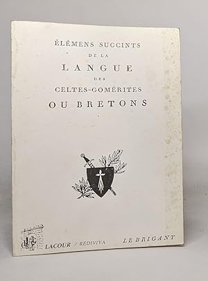 Elemens succints de la langue des celtes-gomerites ou bretons