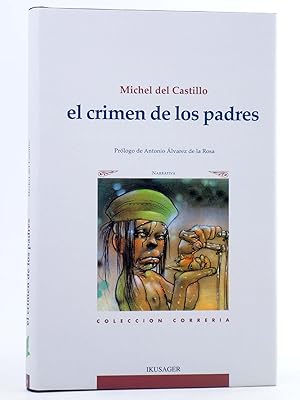 COL. CORRERIA 18. EL CRIMEN DE LOS PADRES (Michel Del Castillo) Ikusager, 2005. OFRT antes 21E