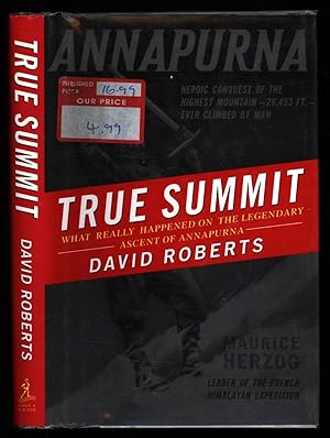 True Summit: What Really Happened on the Legendary Ascent of Annapurna