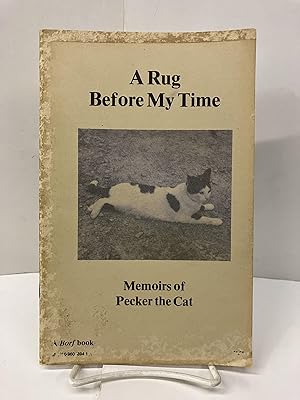 A Rug My Time: Memoirs of Pecker the Cat